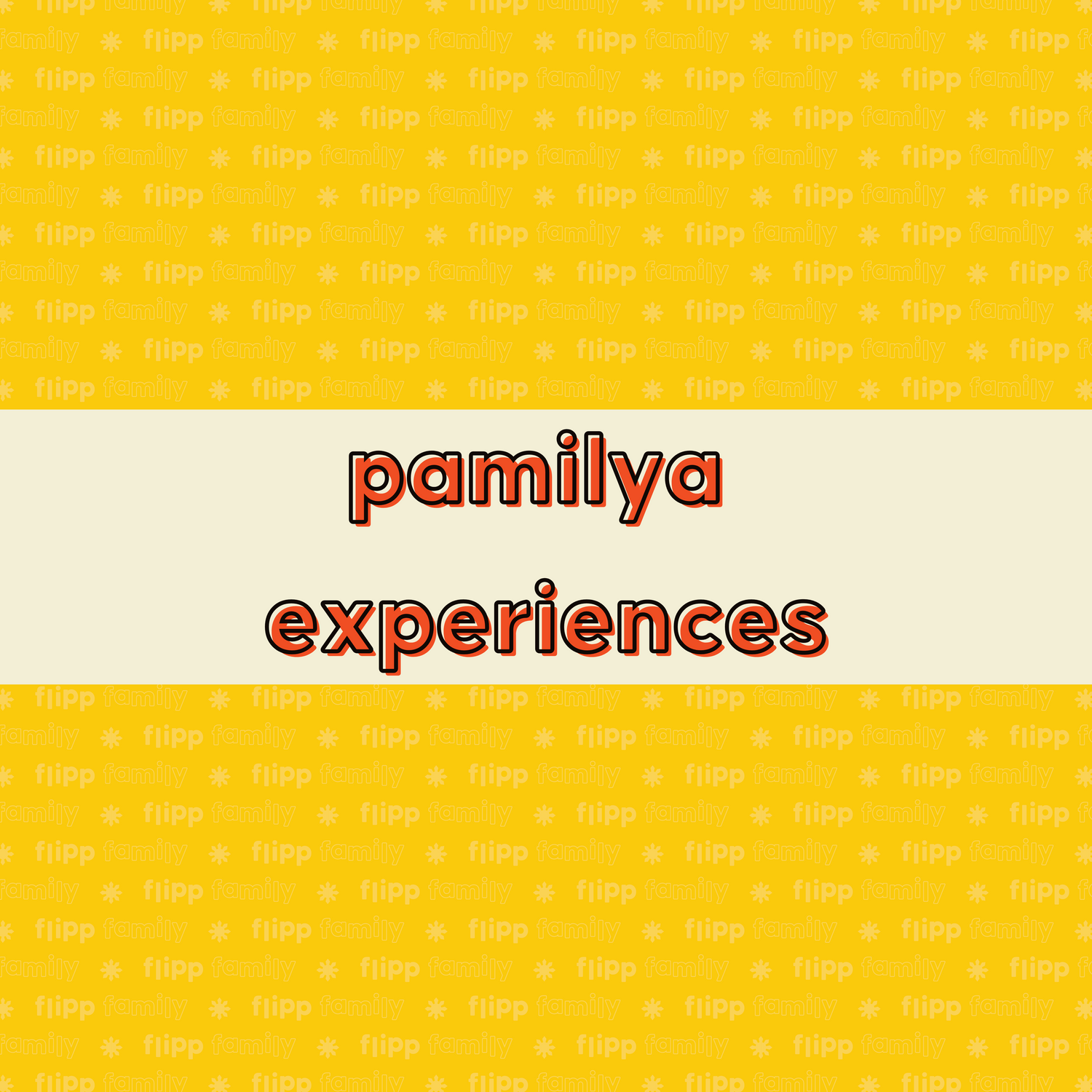 PAMILYA EXPERIENCES