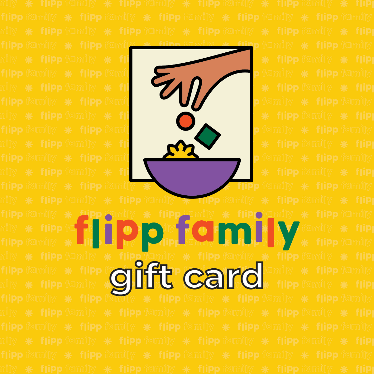 FLIPP FAMILY GIFT CARD